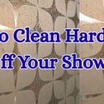 clean hard water stains from shower glass
