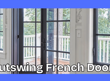Why Choose Outswing French Patio Doors