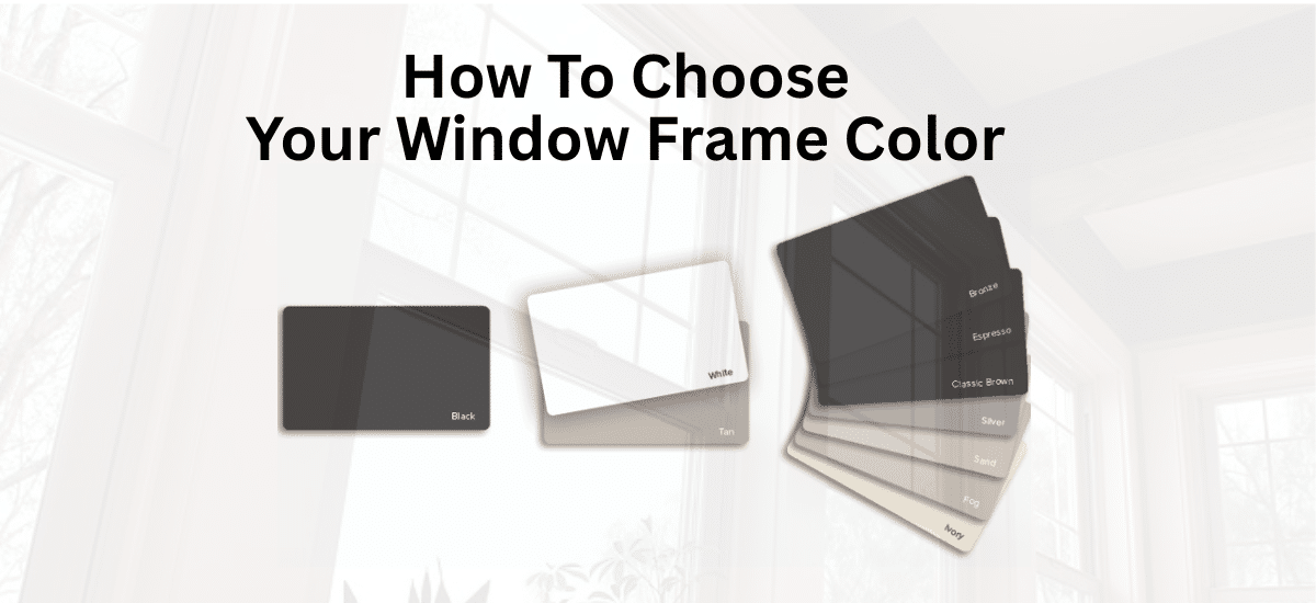 choose your window frame color